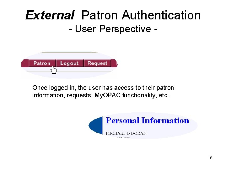 External Patron Authentication - User Perspective - Once logged in, the user has access External Patron Authentication - User Perspective - Once logged in, the user has access