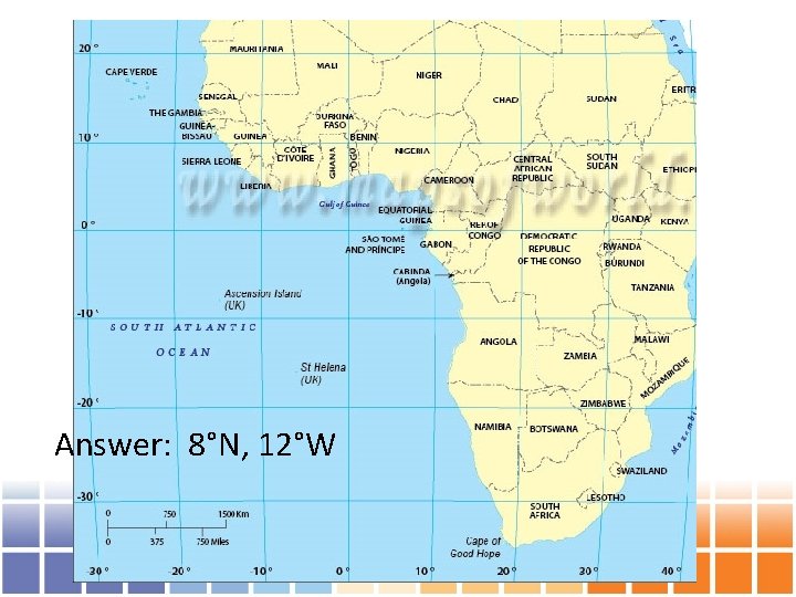 Answer: 8°N, 12°W 
