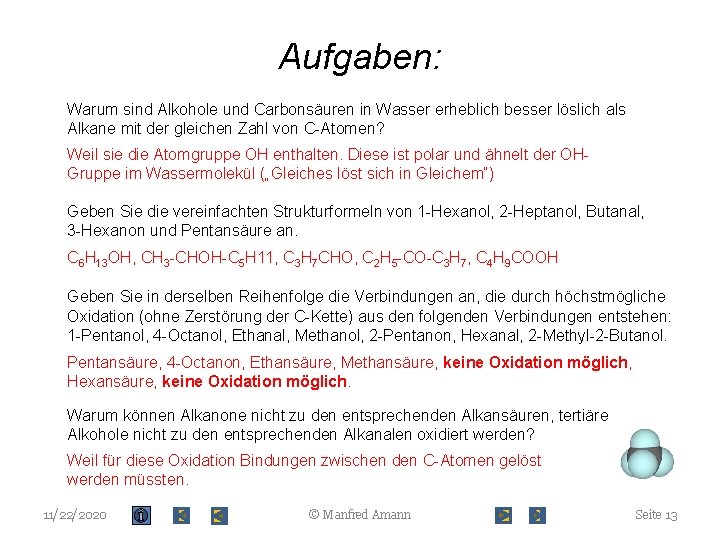 Aufgaben: Warum sind Alkohole und Carbonsäuren in Wasser erheblich besser löslich als Alkane mit