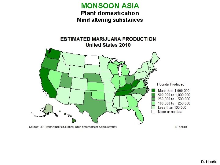 MONSOON ASIA Plant domestication Mind altering substances D. Hardin 