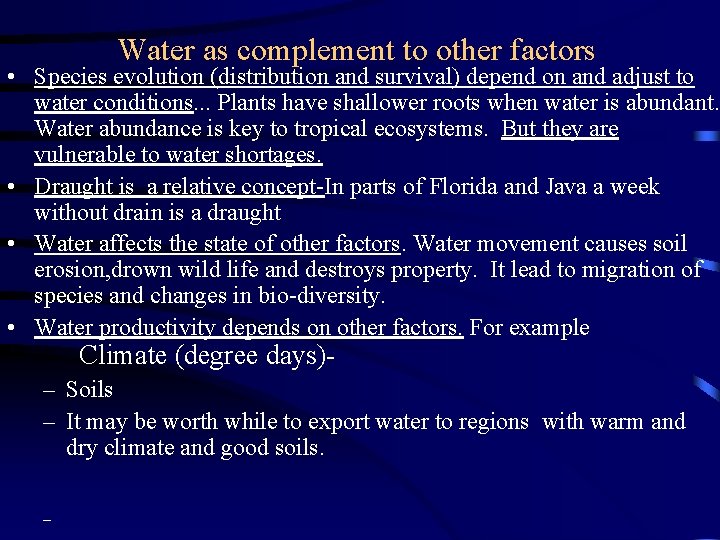 Water as complement to other factors • Species evolution (distribution and survival) depend on