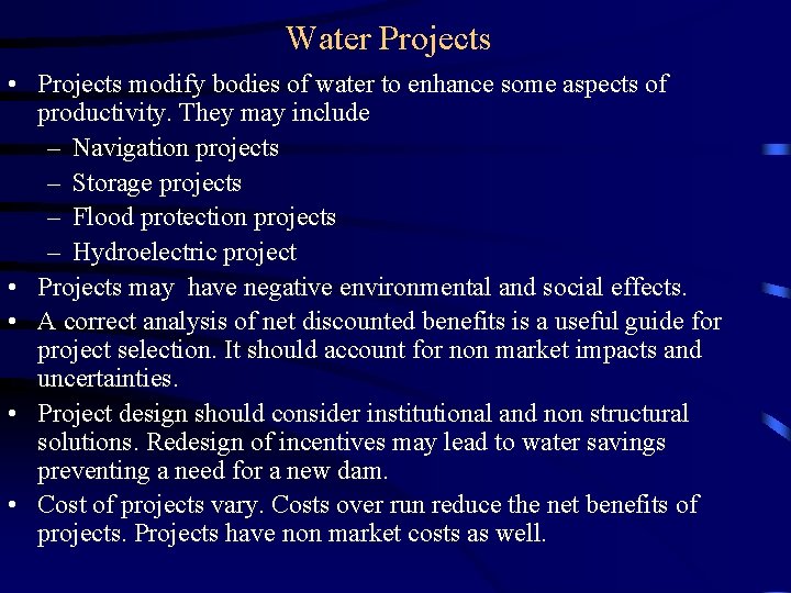 Water Projects • Projects modify bodies of water to enhance some aspects of productivity.