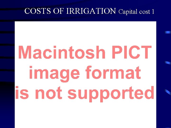 COSTS OF IRRIGATION Capital cost 1 