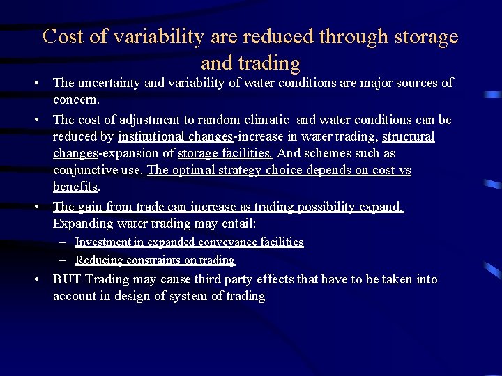 Cost of variability are reduced through storage and trading • The uncertainty and variability