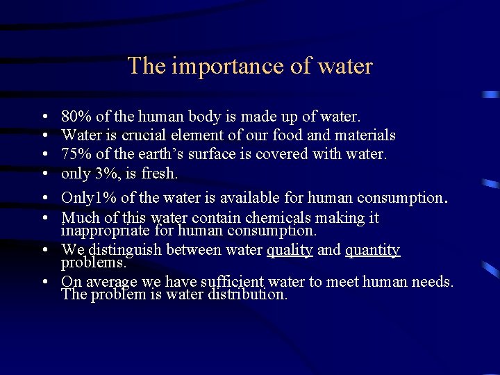 The importance of water • • • 80% of the human body is made