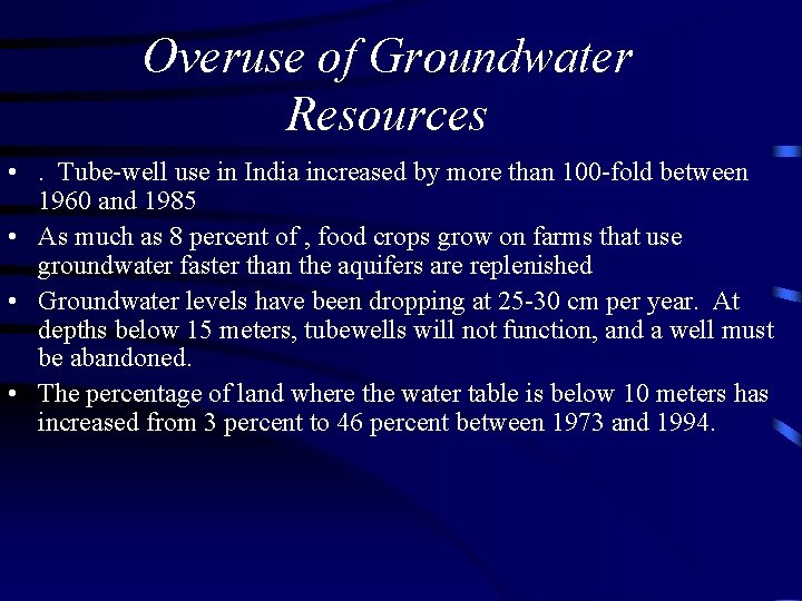 Overuse of Groundwater Resources • . Tube-well use in India increased by more than