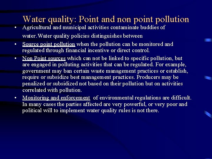 Water quality: Point and non point pollution • Agricultural and municipal activities contaminate buddies