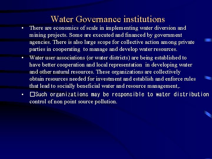 Water Governance institutions • There are economics of scale in implementing water diversion and