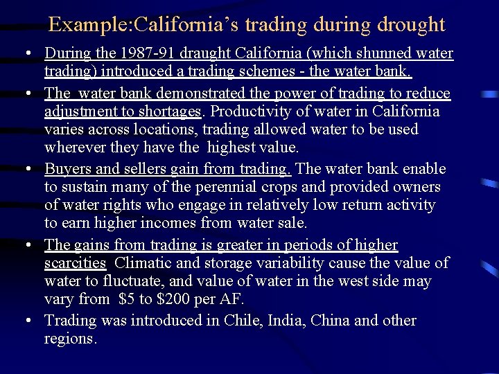 Example: California’s trading during drought • During the 1987 -91 draught California (which shunned
