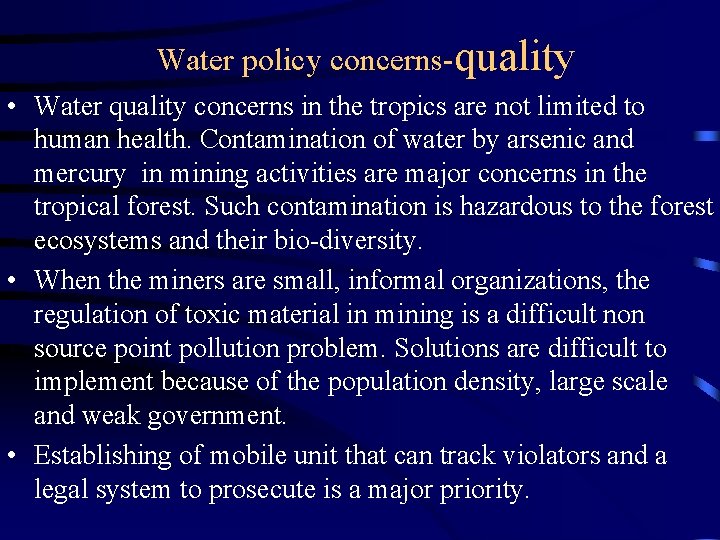 Water policy concerns-quality • Water quality concerns in the tropics are not limited to