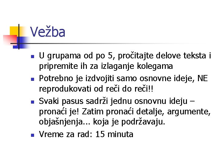 Vežba n n U grupama od po 5, pročitajte delove teksta i pripremite ih