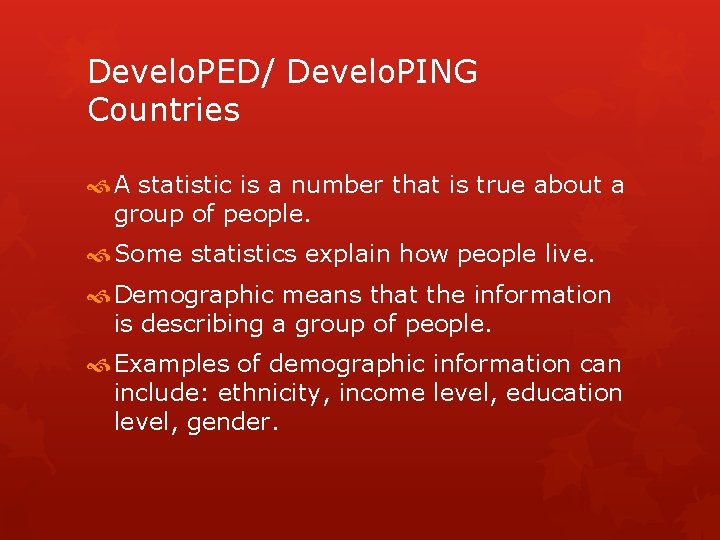 Develo. PED/ Develo. PING Countries A statistic is a number that is true about