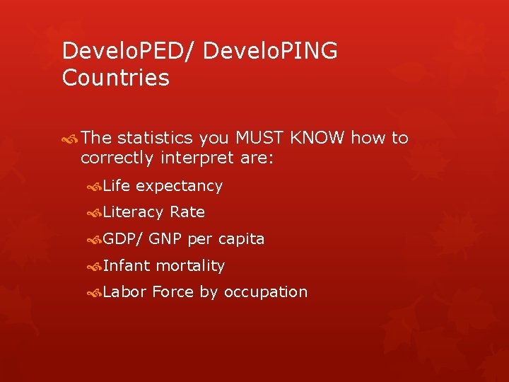 Develo. PED/ Develo. PING Countries The statistics you MUST KNOW how to correctly interpret