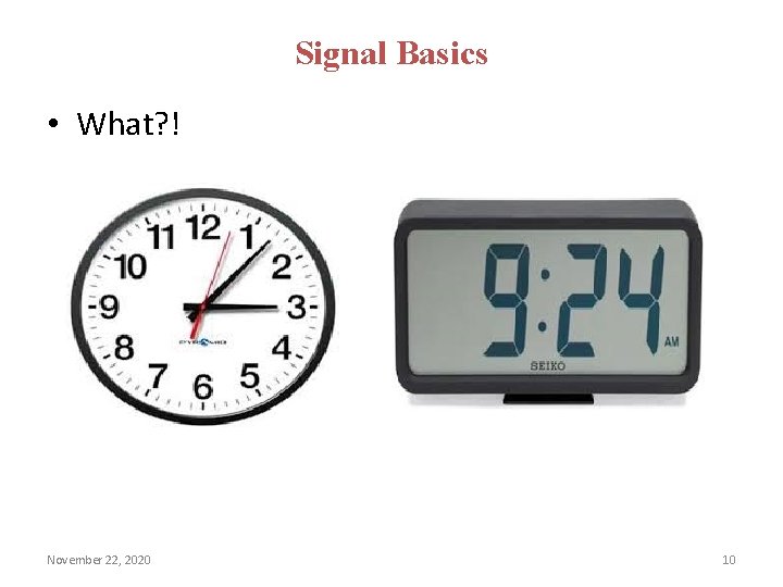 Signal Basics • What? ! November 22, 2020 10 