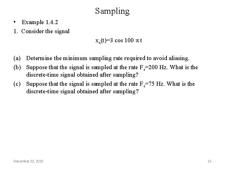 Sampling • Example 1. 4. 2 1. Consider the signal xa(t)=3 cos 100 π