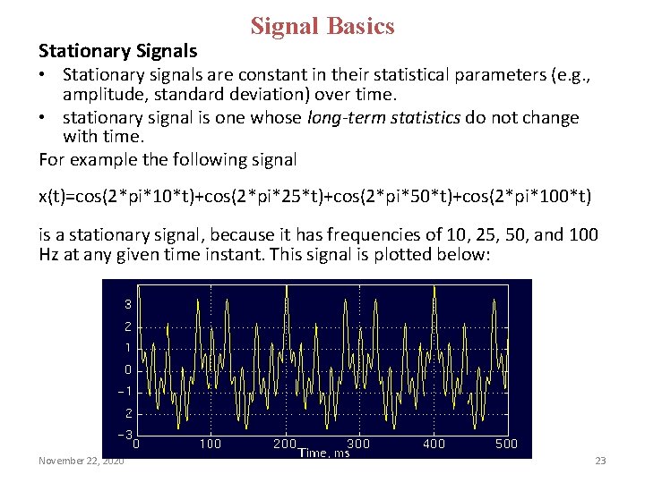 Stationary Signals Signal Basics • Stationary signals are constant in their statistical parameters (e.