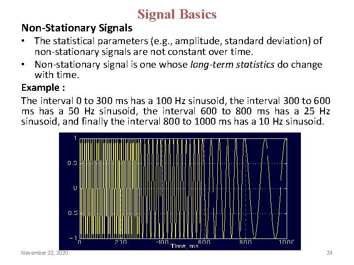 Non-Stationary Signals Signal Basics • The statistical parameters (e. g. , amplitude, standard deviation)