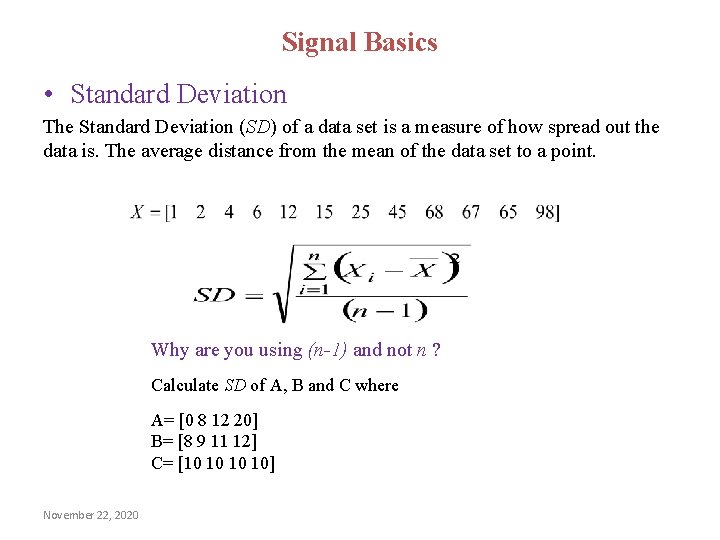 Signal Basics • Standard Deviation The Standard Deviation (SD) of a data set is