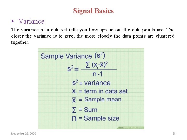 Signal Basics • Variance The variance of a data set tells you how spread