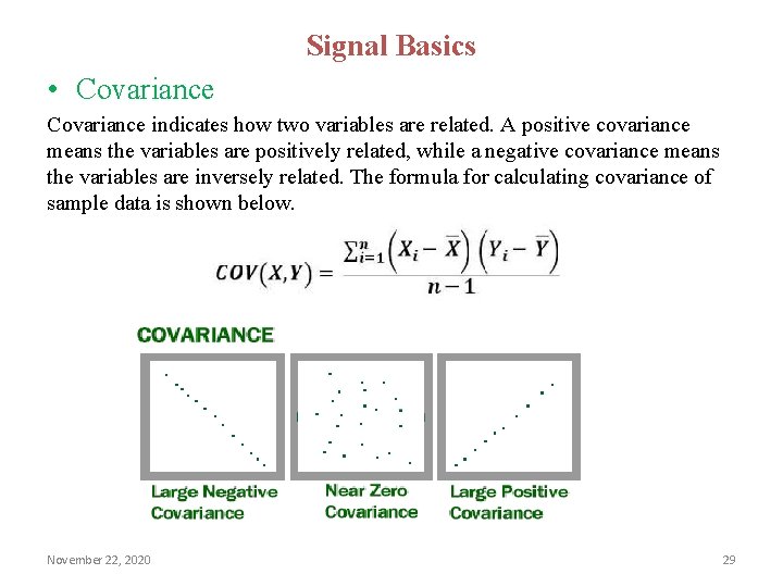 Signal Basics • Covariance indicates how two variables are related. A positive covariance means