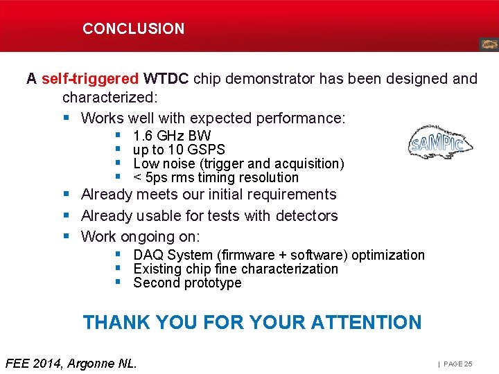 CONCLUSION A self-triggered WTDC chip demonstrator has been designed and characterized: § Works well