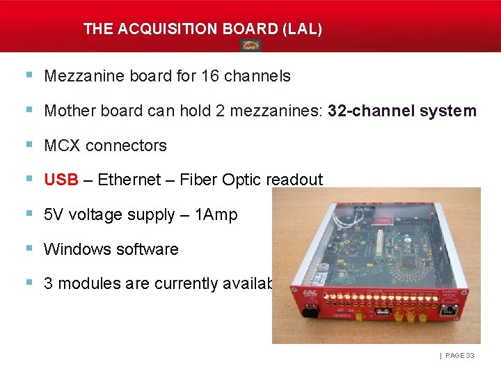 THE ACQUISITION BOARD (LAL) § Mezzanine board for 16 channels § Mother board can