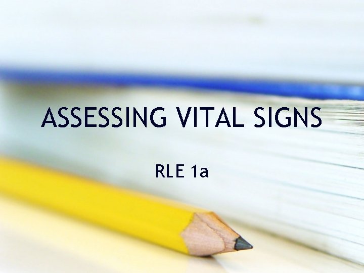 ASSESSING VITAL SIGNS RLE 1 a 