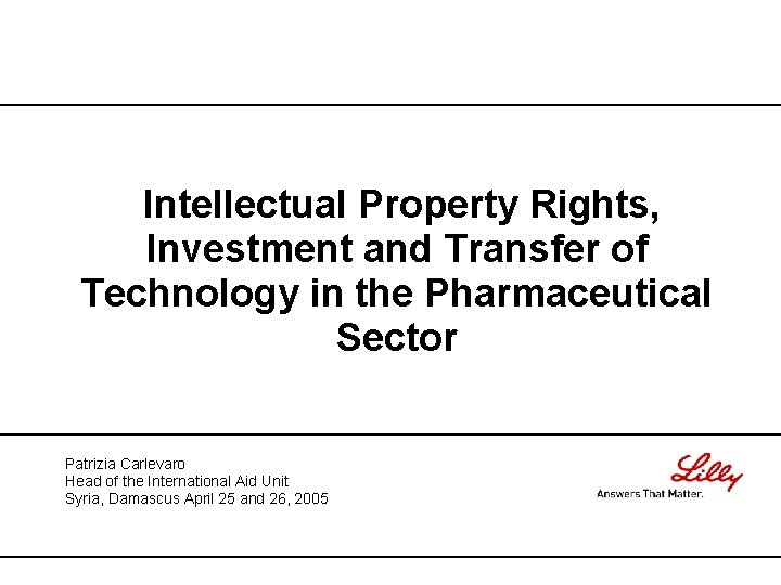 Intellectual Property Rights, Investment and Transfer of Technology in the Pharmaceutical Sector Patrizia Carlevaro