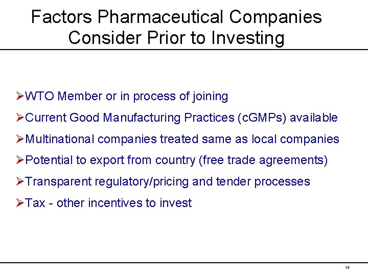 Factors Pharmaceutical Companies Consider Prior to Investing ØWTO Member or in process of joining