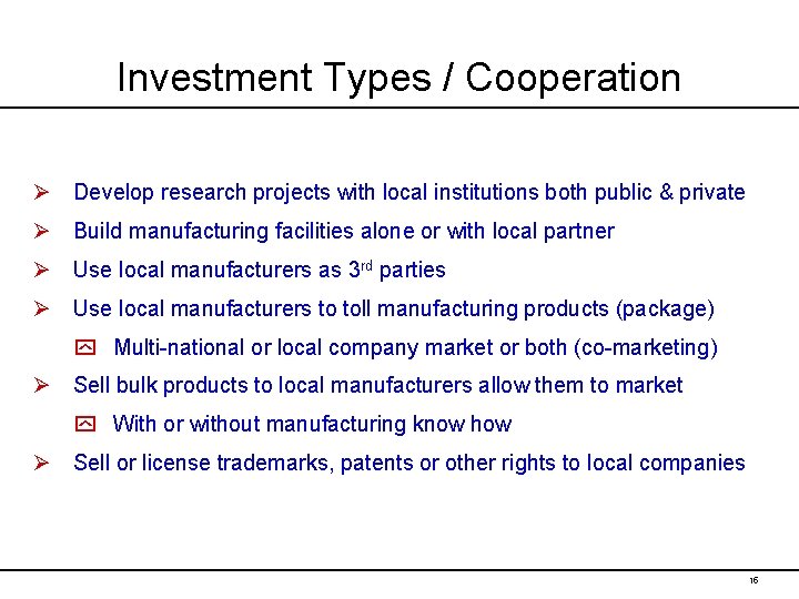 Investment Types / Cooperation Ø Develop research projects with local institutions both public &