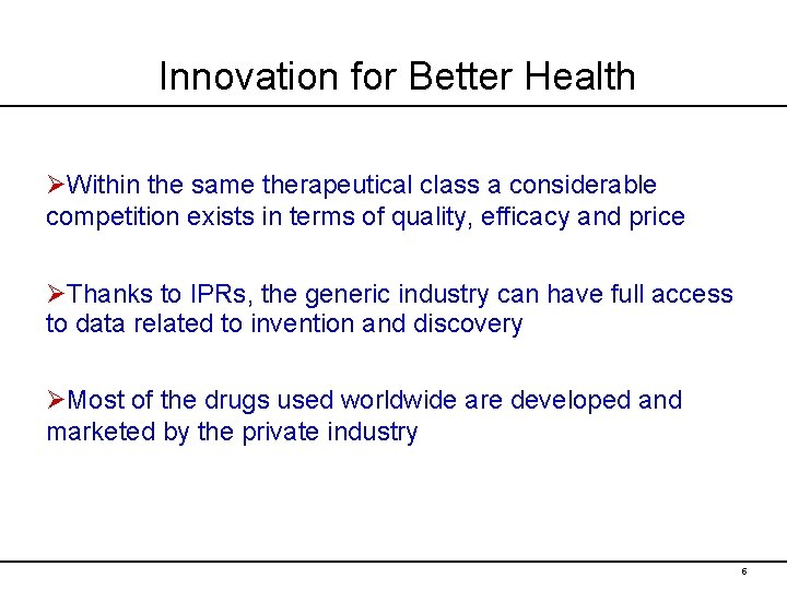 Innovation for Better Health ØWithin the same therapeutical class a considerable competition exists in