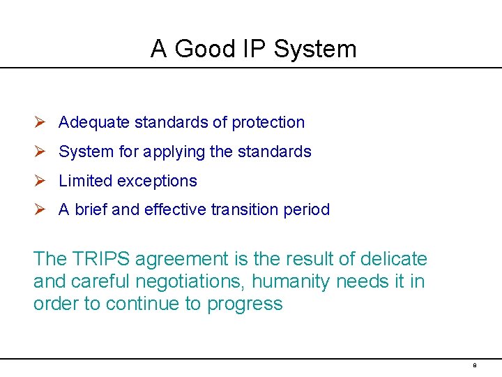 A Good IP System Ø Adequate standards of protection Ø System for applying the