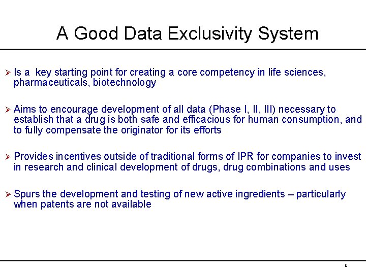 A Good Data Exclusivity System Ø Is a key starting point for creating a