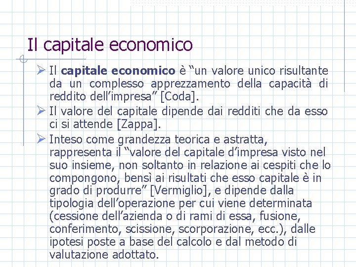 Il capitale economico è “un valore unico risultante da un complesso apprezzamento della capacità