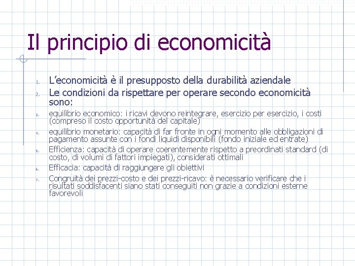 Il principio di economicità 1. 2. 3. 4. 5. 6. 7. L’economicità è il