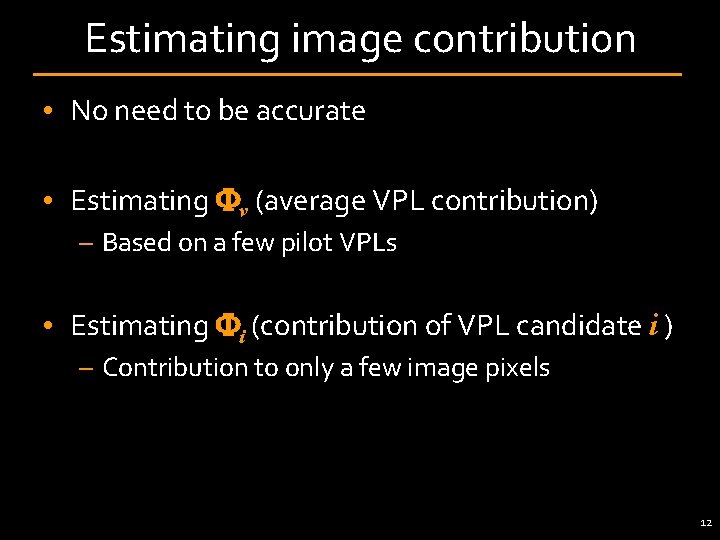 Estimating image contribution • No need to be accurate • Estimating Fv (average VPL