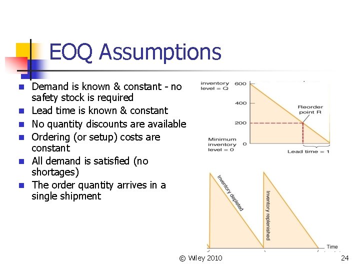 EOQ Assumptions n Demand is known & constant - no n n n safety