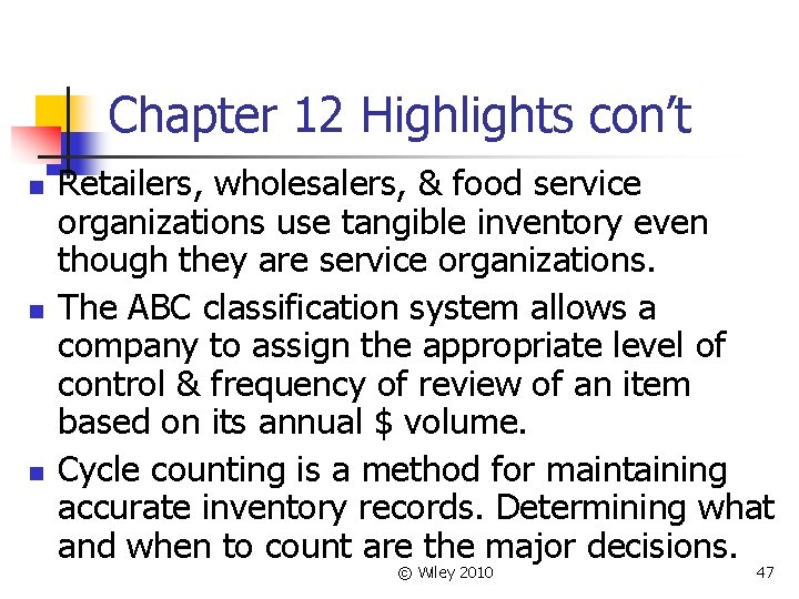 Chapter 12 Highlights con’t n n n Retailers, wholesalers, & food service organizations use