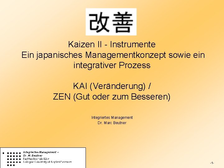 Kaizen II - Instrumente Ein japanisches Managementkonzept sowie ein integrativer Prozess KAI (Veränderung) /