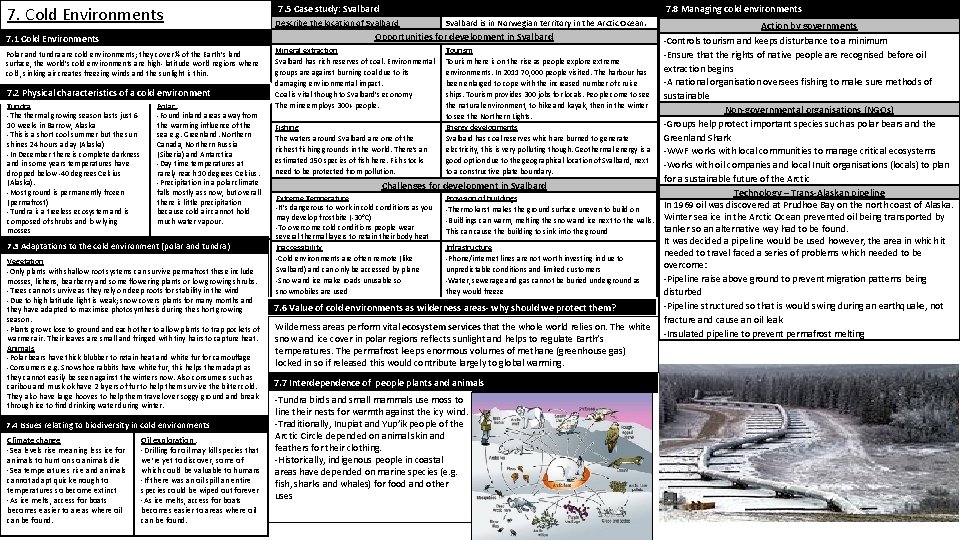 7. Cold Environments Polar and tundra are cold environments; they cover ¼ of the