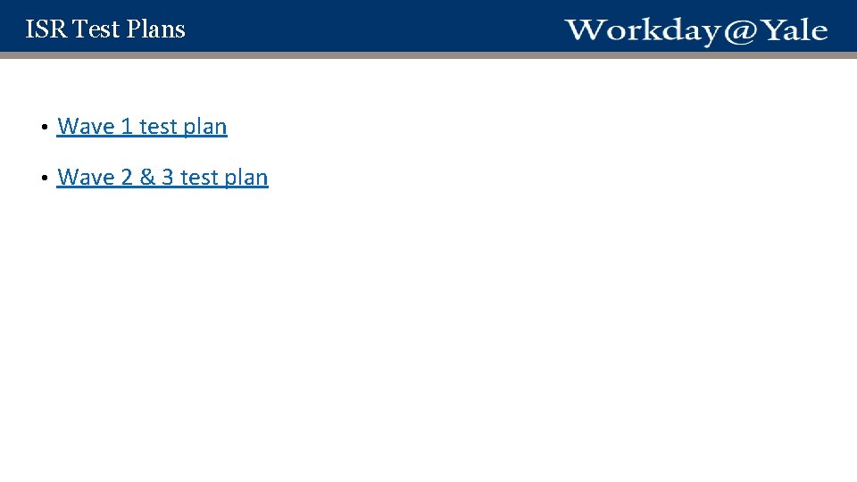 ISR Test Plans • Wave 1 test plan • Wave 2 & 3 test