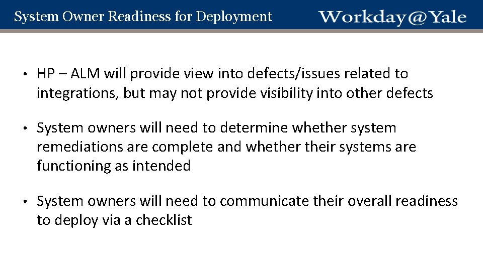 System Owner Readiness for Deployment • HP – ALM will provide view into defects/issues