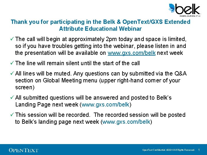 Thank you for participating in the Belk & Open. Text/GXS Extended Attribute Educational Webinar