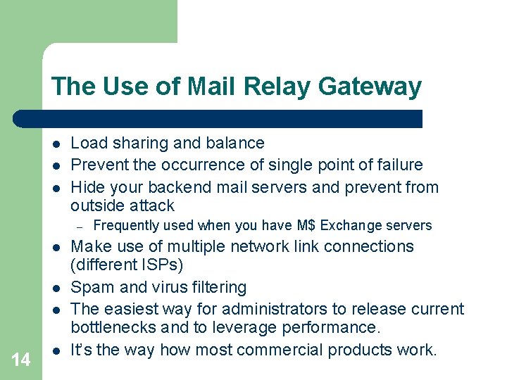 The Use of Mail Relay Gateway l l l Load sharing and balance Prevent The Use of Mail Relay Gateway l l l Load sharing and balance Prevent