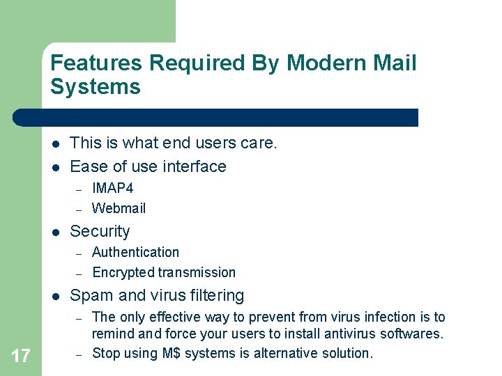 Features Required By Modern Mail Systems l l This is what end users care. Features Required By Modern Mail Systems l l This is what end users care.