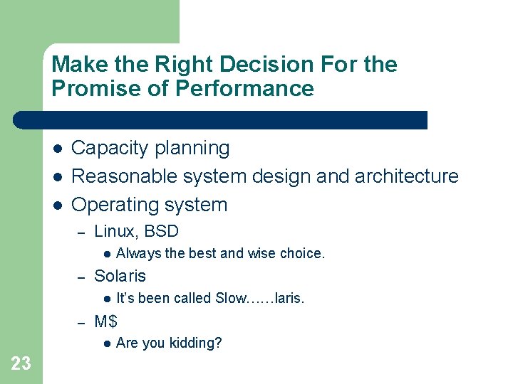 Make the Right Decision For the Promise of Performance l l l Capacity planning Make the Right Decision For the Promise of Performance l l l Capacity planning