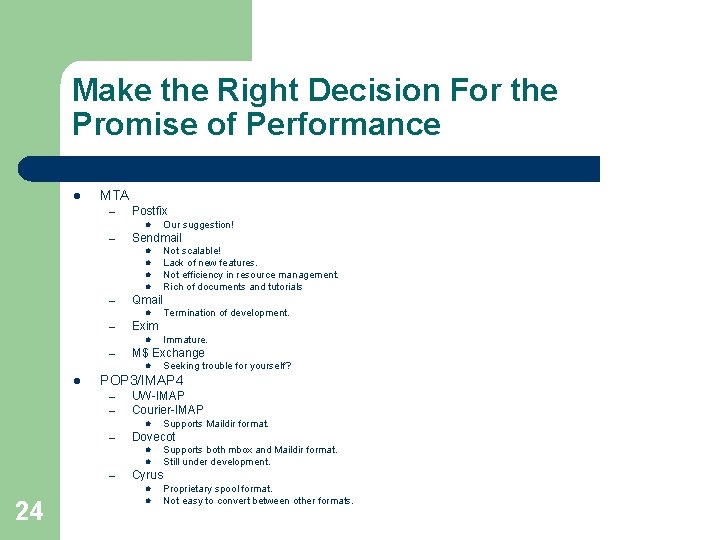 Make the Right Decision For the Promise of Performance l MTA – Postfix l Make the Right Decision For the Promise of Performance l MTA – Postfix l