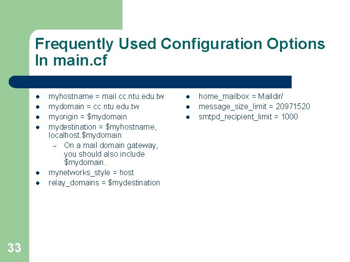 Frequently Used Configuration Options In main. cf l l l 33 myhostname = mail. Frequently Used Configuration Options In main. cf l l l 33 myhostname = mail.