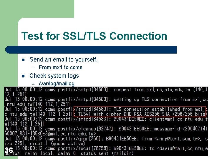 Test for SSL/TLS Connection l Send an email to yourself. – l Check system Test for SSL/TLS Connection l Send an email to yourself. – l Check system