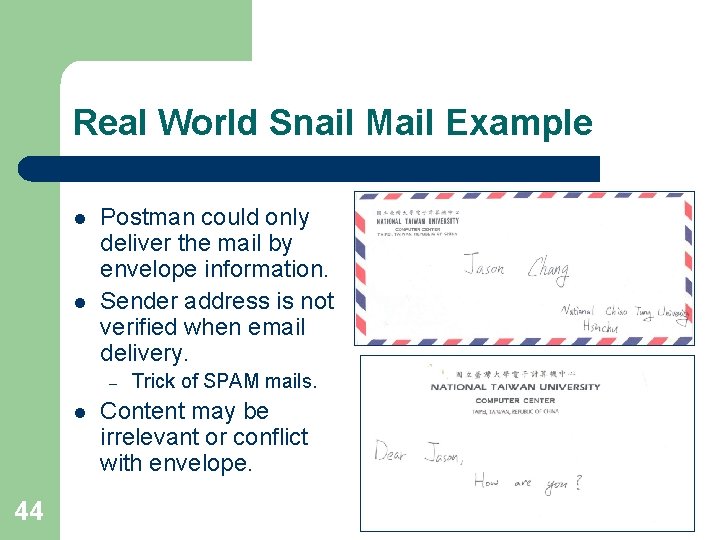 Real World Snail Mail Example l l Postman could only deliver the mail by Real World Snail Mail Example l l Postman could only deliver the mail by